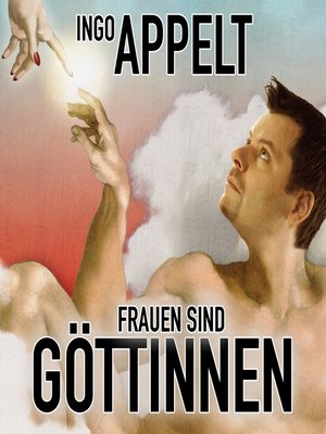 cover image of Ingo Appelt, Frauen sind Göttinnen
